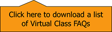 Click Here to download a list of Virtual Class FAQs